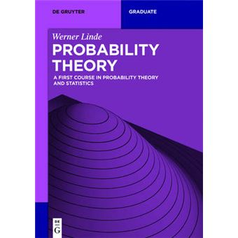 Probability Theory A First Course in Probability Theory and Statistics De Gruyter Textbook - 1