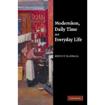 Modernism, Daily Time and Everyday Life - Paperback - 2011 - 1