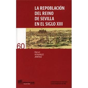 La repoblación del Reino de Sevilla en el siglo XIII - 1