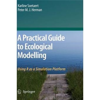 A Practical Guide to Ecological Modelling - Using R as a Simulation Platform - Hardback - 2008 - 1