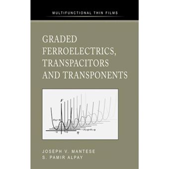 Graded Ferroelectrics, Transpacitors and Transponents - Paperback - 2010 - 1
