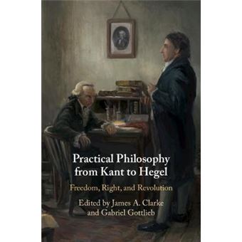 Practical Philosophy From Kant To Hegel - 1