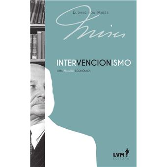 Intervencionismo: Uma Análise Economica - 1
