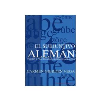 Subjuntivo Aleman, El. Teoría Y Práctica Para Hispanohablantes - 1