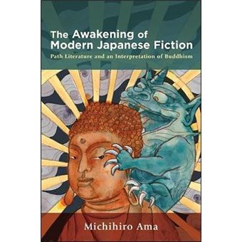 Awakening Of Modern Japanese Fiction, The Path Literature And An Interpretation Of Buddhism - 1