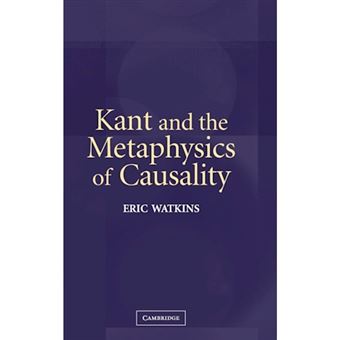 Kant and the Metaphysics of Causality - Hardback - 2004 - 1