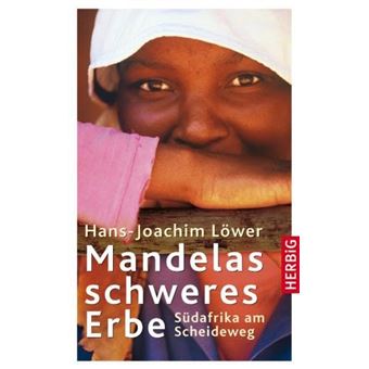 Mandelas schweres Erbe | Hans-Joachim Löwer - 1
