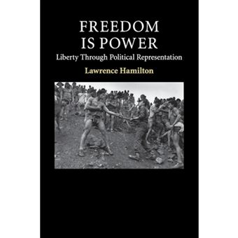 Freedom is Power - Liberty Through Political Representation - Paperback - 2016 - 1