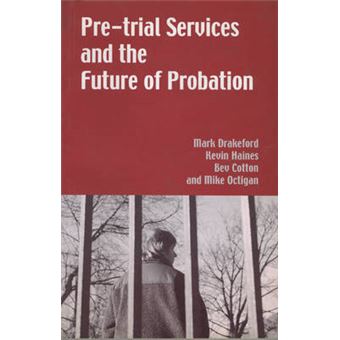 Pre-trial Services and the Future of Probation - Paperback - 2001 - 1
