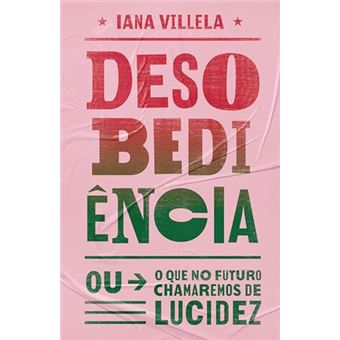 Desobediência (Ou O Que No Futuro Chamaremos De Lucidez) - 1