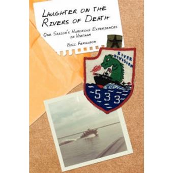 Laughter on the Rivers of Death - One Sailor's Humorous Experiences in Vietnam - Paperback / softback - 2007 - 1