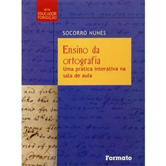 Ensino da Ortografia. Uma Prática Interativa na Sala de Aula - 1