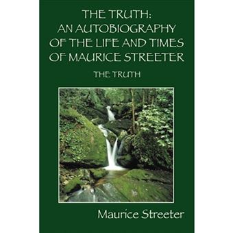The Truth - An Autobiography of the Life and Times of Maurice Streeter - Paperback / softback - 2010 - 1