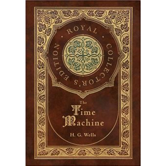 The Time Machine Royal Collectors Edition Case Laminate Hardcover With Jacket - 1