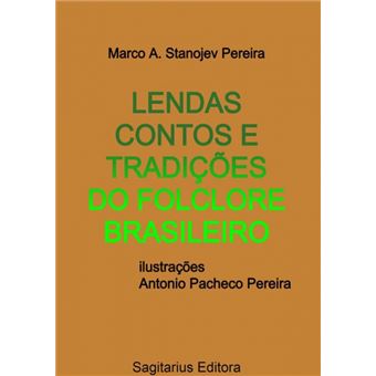 Lendas Contos E Tradições Do Folclore Brasileiro - 1