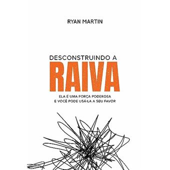 Desconstruindo A Raiva - 1