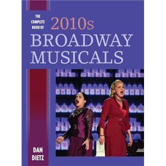 The Complete Book Of 2010S Broadway Musicals - 1