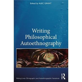 Writing Philosophical Autoethnography By Taylor & Francis Ltd - 1