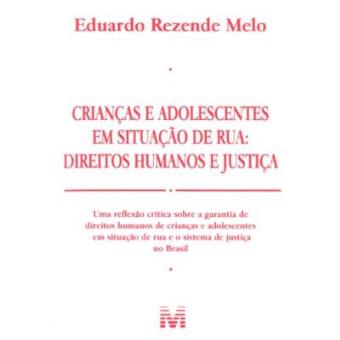 Crianças E Adolescentes Em Situação De Rua. Direitos Humanos E Justiça - 1