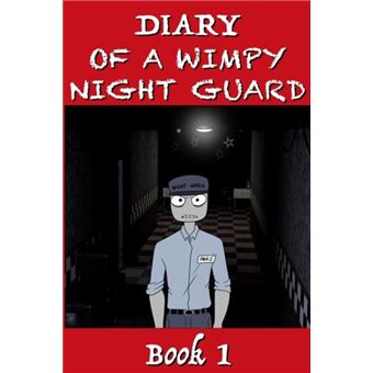 Five Nights At Freddys  Diary Of A Wimpy Night Guard - 1