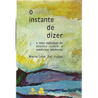 O Instante de Dizer: o Mito Individual do Doente Sobre A Medicina Moderna - 1