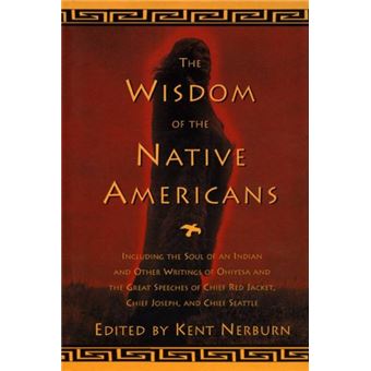 The Wisdom Of The Native Americans - 1