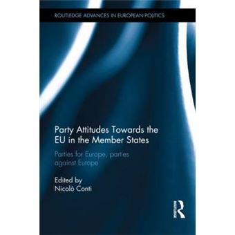 Party Attitudes Towards the EU in the Member States - Parties for Europe, Parties Against Europe - Hardback - 2013 - 1