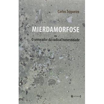 Miedamorfose Ou O Semeador da Radical Honestidade - 1