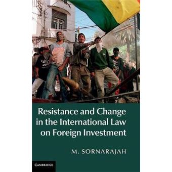 Resistance and Change in the International Law on Foreign Investment - 1