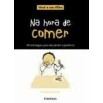 Na Hora de Comer. 99 Estrategias Para Não Perder A Paciencia - 1