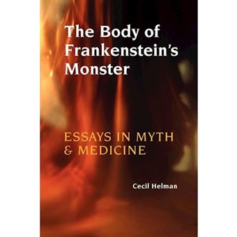 The Body of Frankenstein's Monster - Essays in Myth and Medicine - Paperback / softback - 2004 - 1