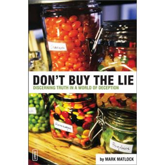 Don't Buy the Lie - Discerning Truth in a World of Deception - Paperback - 2004 - 1