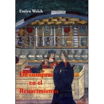 De compras en el Renacimiento : culturas del consumo en Italia, 1400-1600 - 1