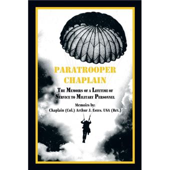 Paratrooper Chaplain - The Memoirs of a Lifetime of Service to Military Personnel - Paperback - 2008 - 1
