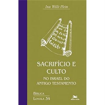 Sacrifício E Culto No Israel Do Antigo Testamento - 1