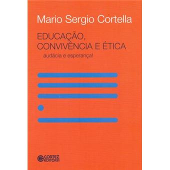 Educação, Convivência e Ética. Audácia e Esperança! - 1