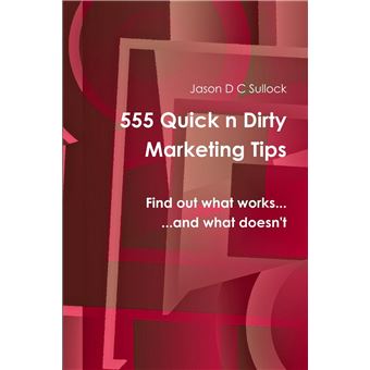 555 Quick N Dirty Marketing Tips - 1