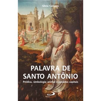 Palavra de Santo Antônio - Prédica Simbologia Animal e Pecados Capitais - 1