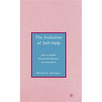 The Evolution of Self-help - How a Health Movement Became an Institution - Hardback - 2008 - 1