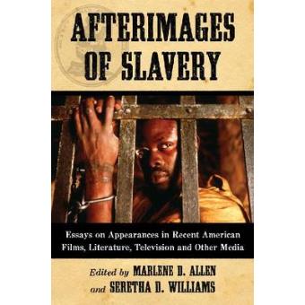 Afterimages of Slavery - Essays on Appearances in Recent American Films, Literature, Television and Other Media - Paperback - 2012 - 1