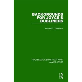 Backgrounds For Joyce'S Dubliners 8 Routledge Library Editions James Joyce - 1
