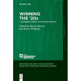 Winning The 20S A Leadership Agenda For The Next Decade Inspiring The Next Game, 2 - 1