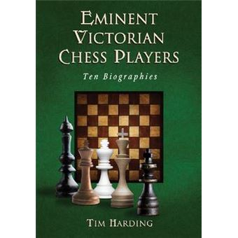 Eminent Victorian Chess Players - Ten Biographies - Hardback - 2012 - 1