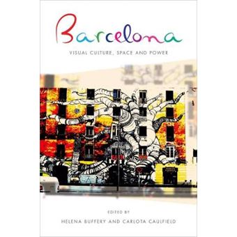 Barcelona - Visual Culture, Space and Power - Paperback - 2014 - 1