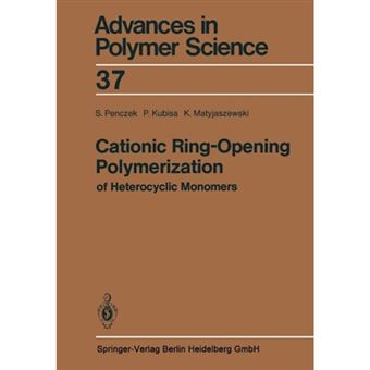 Cationic Ring-opening Polymerization of Heterocyclic Monomers - I. Mechanisms - Paperback - 2013 - 1