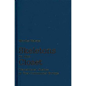 Skeletons in the Closet - Transitional Justice in Post-communist Europe - Hardback - 2010 - 1