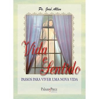 Vida E Sentido: Passos Para Viver Uma Nova Vida - 1