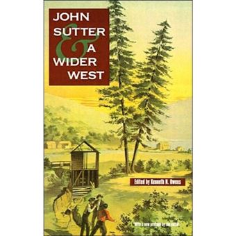 John Sutter and a Wider West - Paperback - 2002 - 1