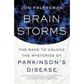 Brain Storms The Race To Unlock The Mysteries Of Parkinson'S Disease - 1