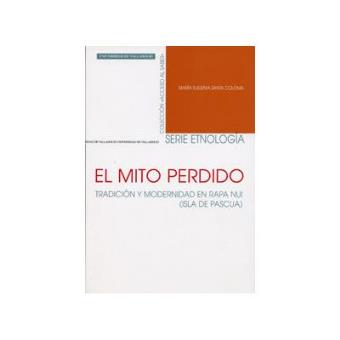 Mito Perdido, El. Tradición Y Modernidad En Rapa Nui (Isla De Pascua) - 1
